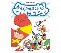 Captain Biceps T. 7 : l'Increvable - Par Zep et Tebo - Glénat 