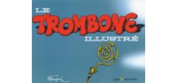 Les titres du Trombone Illustré (enfin) disponibles en album !