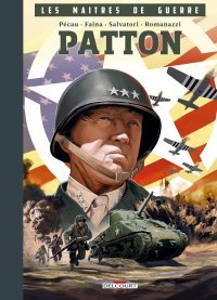 Les Maîtres de guerre : Patton - Par Pécau & Salvatori – Ed. Delcourt