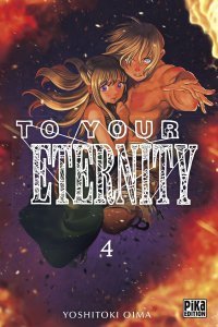 To Your Eternity T4 - Par Yoshitoki Oima - Pika Édition