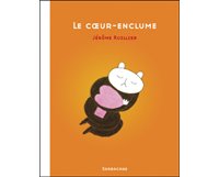 Le coeur-enclume - Par Jérôme Ruillier - Sarbacane