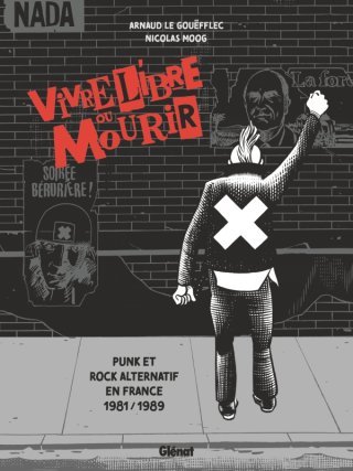Vivre libre ou mourir - Par Le Gouëfflec & Moog - Ed. Glénat