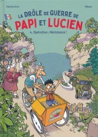 La drôle de Guerre de Papi et Lucien T. 4 : De retour dans le cher pays de notre enfance