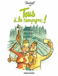 Tous à la campagne ! - Par Tronchet - Editions Fluide glacial