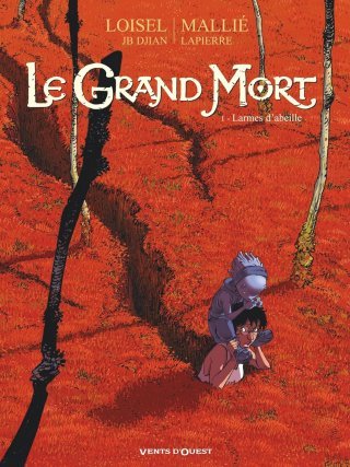 Le Grand Mort : T1 Larmes d'abeille, par Loisel, Djian & Mallié - Vents d'Ouest