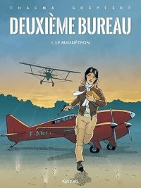 Deuxième Bureau T. 1 : Le Magnétron - Par Chacma & Brice Goepfert – Editions Kennes