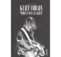Kurt Cobain : "When I was an alien" - Par Toni Bruno et Danilo Deninotti - Urban Comics