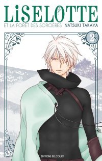 Liselotte et la forêt des sorcières T2 - Par Natsuki Takaya (Trad. Fédoua Lamodière) - Delcourt Manga