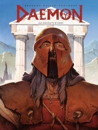 Daemon T. 2 : Les Enfants d'Arès - Par Vincent Brugeas, Yoann Guillo & Ronan Toulhoat - Ed. Le Lombard