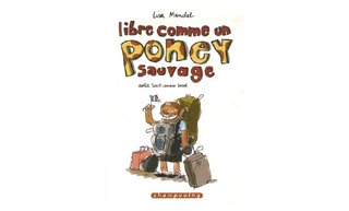 Libre comme un poney sauvage - par Lisa Mandel - Delcourt 
