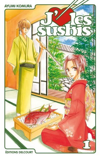 J'aime les sushis, T1 & 2 - Par Ayumi Komura - Delcourt