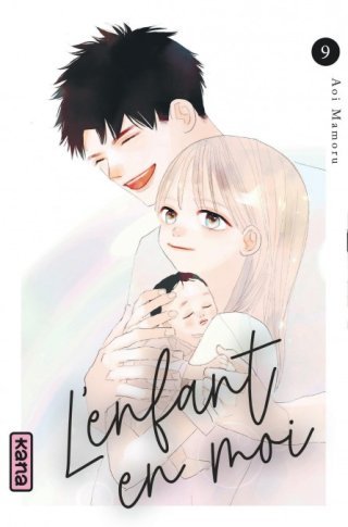 L'Enfant en moi T.9 - Par Mamoru Aoi - Éd. Kana