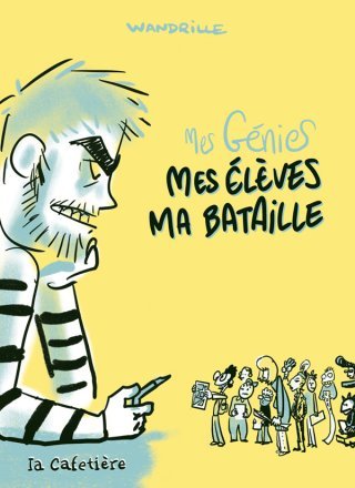 Mes génies II : les élèves, la bataille épique du professeur Wandrille