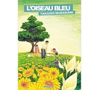 L'Oiseau bleu - Par Takashi Murakami - Ki-oon