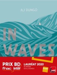 "In Waves" d'Aj Dungo remporte le prix BD FNAC - France Inter 2020