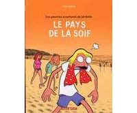 Les pauvres aventures de Jérémie (2) Le Pays de la Soif par Riad Sattouf - Dargaud