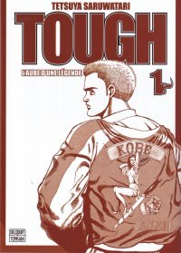 Tough : L'Aube d'une légende T.1 - Par Tetsuya Saruwatari - Ed. Delcourt / Tonkam