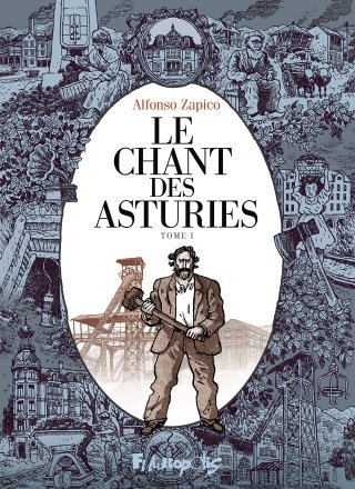 Le chant des Asturies, T. 1 — Par Alfonso Zapico — Éd. Futuropolis