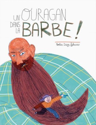 Un Ouragan dans la barbe - Par Noelia Diaz Iglesias - Editions CFC