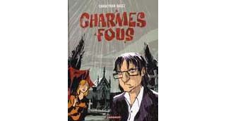 Charmes Fous - Par Corbeyran & Balez - Dargaud