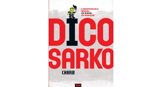 Dico Sarko : le président pris au mot. 