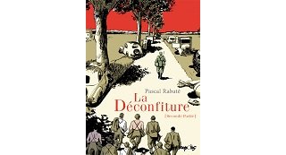 La Déconfiture (t. 2), de Rabaté, prix Château de Cheverny de la BD historique 2018