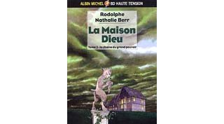 La Maison Dieu T3 : La Chaîne du Grand Pouvoir - Par Rodolphe & Berr - Albin Michel, collection Haute Tension.