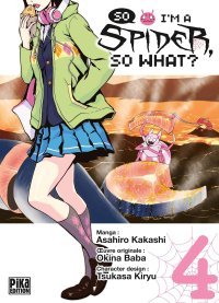 So I'm a Spider, So What ? T. 2 à T. 4 - Par Asahiro Kakashi & Okina Baba & Tsukasa Kiryu - Pika Edition
