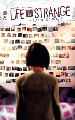 Life Is Strange T. 3 : Les Cordes sensibles - Par Emma Vieceli & Claudia Leonardi - Urban Comics