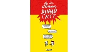 Amour Djihad & RTT - Par Marc Dubuisson-Delcourt