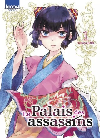 Le Palais des Assassins T. 1 - Par Tabasa Iori - Ed. Ki-oon