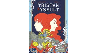 « Tristan & Yseult », un chef d'œuvre de la littérature du moyen âge revisité par Agnès Maupré et Singeon