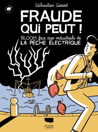 Fraude qui peut ! Le combat de David et Goliath pour nos océans de Bloom