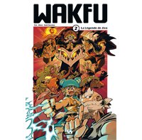 Wakfu T2 : La Légende de Jiva - Par Tot, Azra & Sassine - Ankama Editions