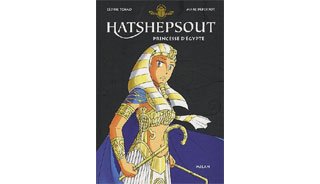 Hatshepsout : Princesse d'Egypte - Par Depeyrot et Tchao - Milan