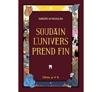 "Soudain l'univers prend fin" : l'infinie absurdité des strips de Dakota McFadzean