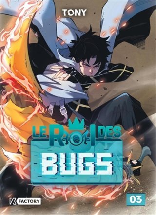 Le Roi des bugs T.3 - Par Tony - Ed. KFactory