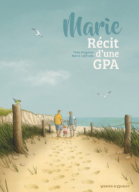 Marie, récit d'une GPA éthique : la BD à lire absolument pour s'affranchir des idées reçues