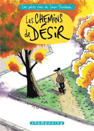Les Petits Riens T. 9 : Les chemins de désir - Par Lewis Trondheim - Ed. Delcourt