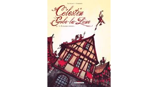 Célestin Gobe-la-Lune - T2 : Ô, charme citoyen… - Par Lupano & Corboz - Delcourt