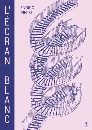L'Écran Blanc - Par Enrico Pinto - Éd. Presque Lune