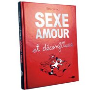 Sexe, amour et déconfiture - Par Fabrice Tarrin - Marabulles