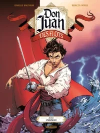 Don Juan des flots T. 1 & 2 - Par Isabelle Bauthian & Rebecca Morse – Éd. Drakoo