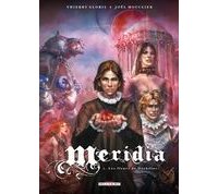  Méridia, T1 : Les Fleurs de Dorkéïne - Par Thierry Gloris & Joël Mouclier - Delcourt