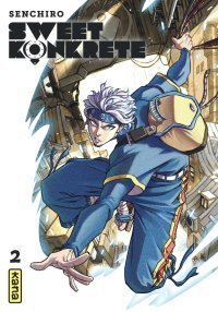 Sweet Konkrete – T. 2 – Par Senchiro – Ed. Kana
