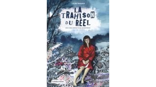 La Trahison du réel - Par Céline Wagner - La Boîte à Bulles