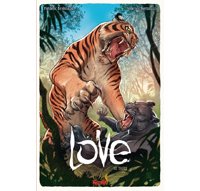 Love : Le tigre - Par Frédéric Brrémaud et Federico Bertolucci - Ankama Editions