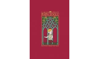 Papa Zoglu – Par Simon Spruyt – éditions Même pas mal