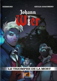 Johann Wier T. 1 : Le Triomphe de la mort - Par Enrico Nebbioso et Giulia Giacomino - Shockdom