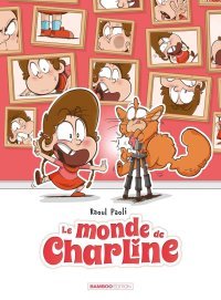 Le monde de Charline T.2 - Par Raoul Paoli - Ed. Bamboo